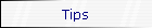 Tips